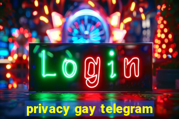 privacy gay telegram